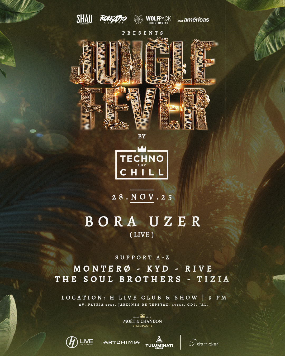 Cartel promocional para el evento de música electrónica "Jungle Fever", presentado por Techno and Chill junto a las promotoras Shau, Rokkatto Agency, Wolfpack Entertainment y Bar Américas. El diseño presenta una estética selvática oscura con denso follaje tropical y el título principal "JUNGLE FEVER" en grandes letras tridimensionales con textura de 'animal print' de leopardo y bordes dorados. La fecha indicada es el 28 de noviembre de 2025. El artista principal es BORA UZER en formato (LIVE). El lineup de soporte (A-Z) incluye a Monterø, Kyd, Rive, The Soul Brothers y Tizia. El lugar es H Live Club & Show en Guadalajara (Av. Patria 1065), iniciando a las 9 PM. En la parte inferior aparecen logos de aliados como Moët & Chandon, Artchimia, Tuluminati Mexico y Starticket.