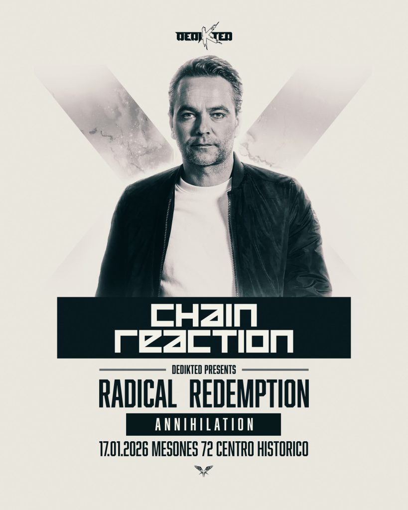 Póster confirmando a Chain Reaction. Primer plano del veterano DJ holandés con expresión firme y chamarra bomber. El diseño resalta su participación como soporte principal junto a Radical Redemption el 17 de enero de 2026.