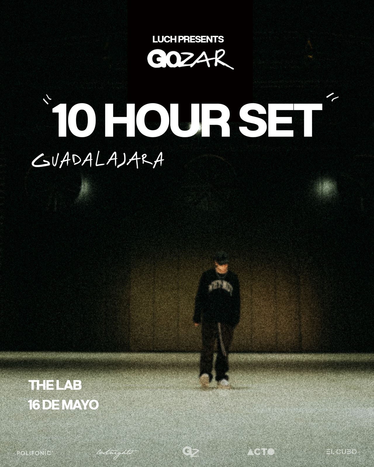 Póster promocional de Luch anunciando un set de 10 horas en Guadalajara el 16 de mayo en The Lab. El diseño utiliza una estética oscura y minimalista con la silueta del artista al centro del escenario.